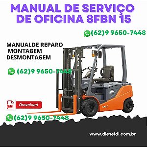 MANUAL DE SERVIÇO DE OFICINA EMPILHADEIRAS 8FBN 15 16 18 20 30 / 50-8FBN 15 18 20 TOYOTA