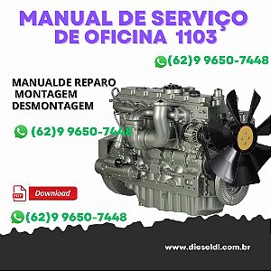 MANUAL DE SERVIÇO DE OFICINA  MONTAGEM E DESMONTAGEM MOTORES 1103 ,1104 PERKINS