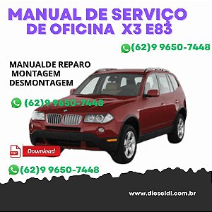 MANUAL DE SERVIÇO DE OFICINA  BMW X3 E83 - 2005 A 2010