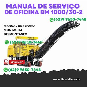MANUAL DE SERVIÇOS DE OFICINA COLD MILLING MACHIN BM 1000/30-2 / 1200/30-2 / 1300/30-2 BOMAG