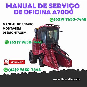MANUAL DE SERVIÇO DE OFICINA COLHEDORAS DE CANAS ÉRIES A7000/A7700  CASE