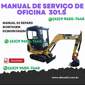 MANUAL DE SERVIÇO DE OFICINA MINI ESCAVADEIRA 301.5 CATERPILLAR