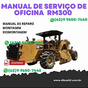 MANUAL DE SERVIÇO DE OFICINA RECUPERADORA DE RODOVIA RM300 CATERPILLAR