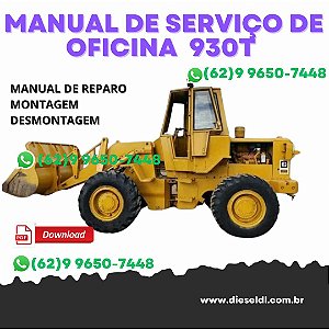 MANUAL DE SERVIÇO DE SERVIÇO PÁ CARREGADEIRA  930T  CATERPILLAR