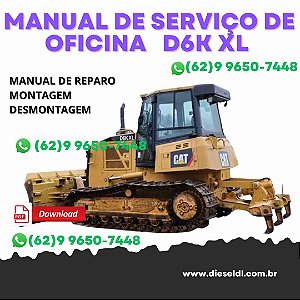 MANUAL DE SERVIÇO DE OFICINA TRATOR DE ESTEIRA D6K XL CATERPILLAR