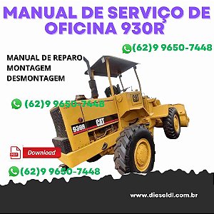 MANUAL DE SERVIÇO DE OFICINA CARREGADEIRA 930R CATERPILLAR