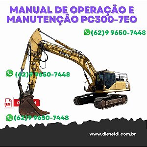 MANUAL DE OPERAÇÃO E MANUTENÇÃO ESCAVADEIRA PC300-7E0 / PC300LC-7E0   KOMATSU