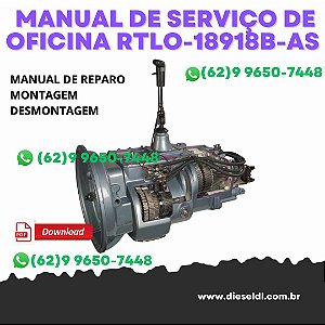 MANUAL DE SERVIÇO DE OFICINA TRANSMISSÃO FULLER - RTLO-18918B-AS / RTAO-16710B-AS