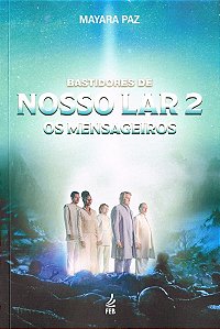 Bastidores de Nosso Lar 2 - Os Mensageiros