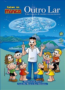 Outro Lar - Uma Viagem de Muitos Ensinamentos - Turma da Mônica
