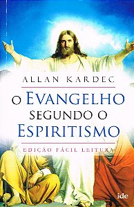 O Evangelho Segundo o Espiritismo - Fácil Leitura