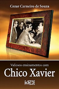 Valiosos Ensinamentos com Chico Xavier