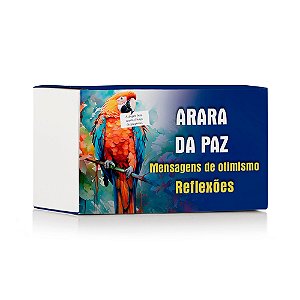 Arara da Paz - Mensagens de Otimismo - Reflexões