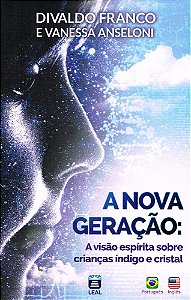 A Nova Geração: a Visão Espírita sobre Crianças Índigo e Cristal