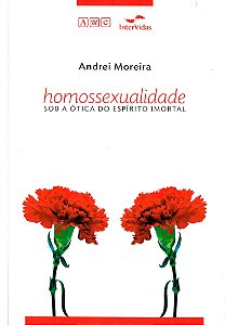 Homossexualidade Sob a Ótica do Espírito Imortal