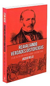Reavaliando Verdades Distorcidas