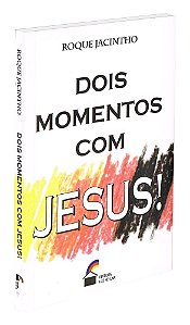 Dois momentos com Jesus