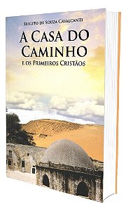 A Casa do Caminho e os Primeiros Cristãos