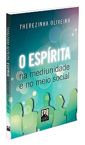 O Espírita Na Mediunidade E No Meio Social