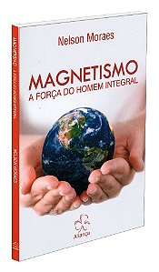 Magnetismo a Força do Homem Integral