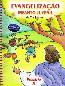 Evangelização Infanto-Juvenil / Primário A - de 7 a 9 Anos