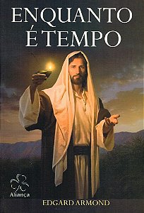 Enquanto é Tempo