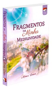 Fragmentos da Minha Mediunidade