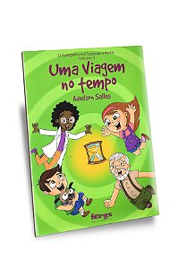 O Uma Viagem no Tempo - Vol. 3 - Evangelho Em Histórias Infantis