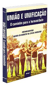 União e Unificação - O Caminho para a Humanidade