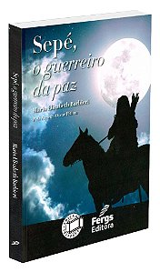 Sepé O Guerreiro da Paz