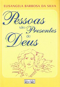 Pessoas São Presentes de Deus