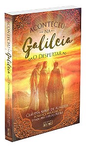 Aconteceu na Galileia - O Despertar