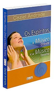 Os Espíritos, a Música Celeste e a Música Terrena