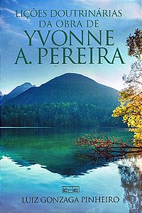 Lições Doutrinárias da Obra de Yvonne do Amaral Pereira