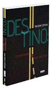 Destino: Determinismo ou Livre-arbítrio?