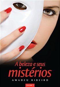 A Beleza e Seus Mistérios - Vol. 2