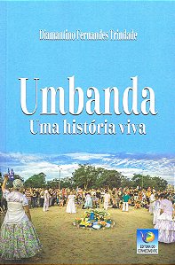 Umbanda - Uma História Viva