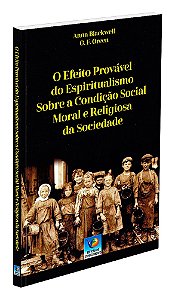 O Efeito Provável do Espiritualismo Sobre a Condição Social Moral e Religiosa da Sociedade