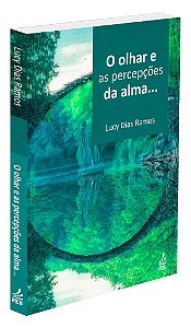 O Olhar e as Percepções da Alma...