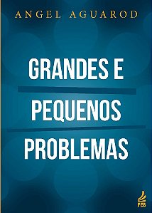 Grandes e Pequenos Problemas
