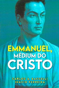 Emmanuel, Médium do Cristo