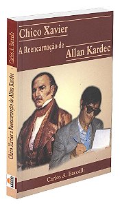 Chico Xavier a Reencarnação de Allan Kardec