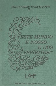 Este Mundo é Nosso... e dos Espíritos!