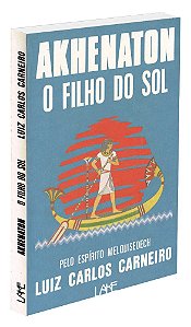 Akhenaton - O Filho do Sol