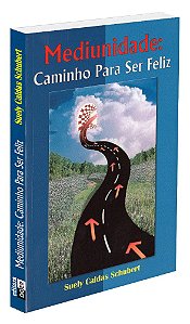 Mediunidade: Caminho para Ser Feliz