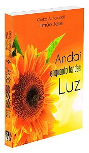Andai Enquanto Tendes Luz