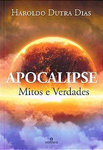 Apocalipse Mitos e Verdades
