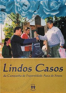 Lindos Casos da Campanha de Fraternidade Auta de Souza