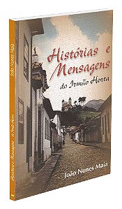 Histórias e Mensagens do Irmão Horta