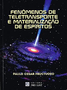 Fenômenos de Teletransportes e Materializações de Espíritos
